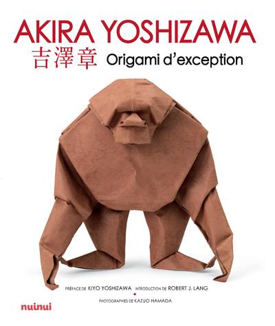 AKIRA YOSHIZAWA - ORIGAMI D'EXCEPTION