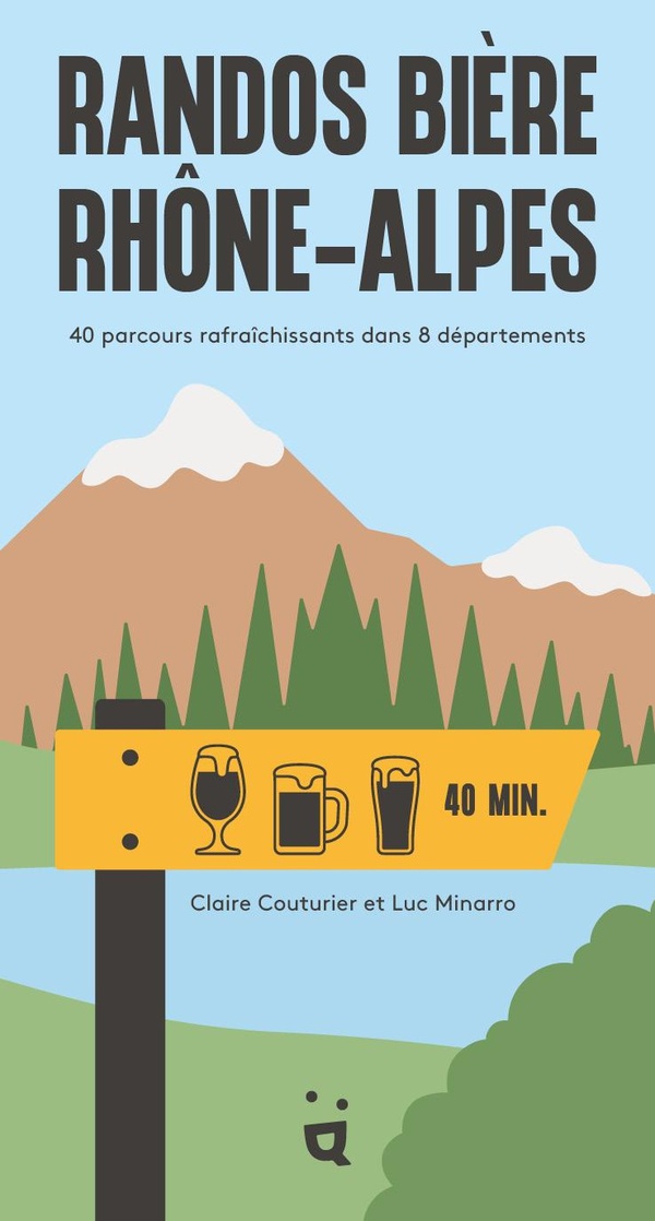 RANDOS BIERE RHONE-ALPES - 40 PARCOURS RAFRAICHISSANTS DANS 8 DEPARTEMENTS