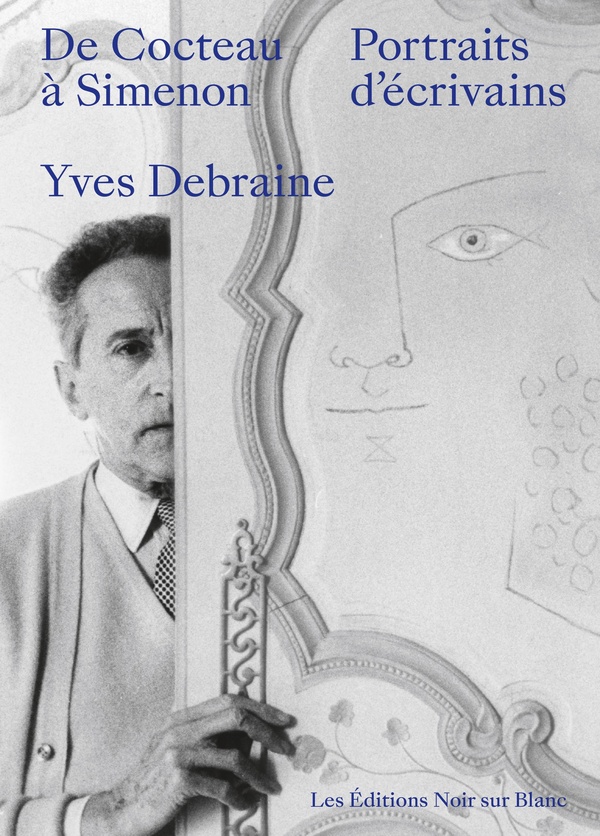 DE COCTEAU A SIMENON - PORTRAITS D'ECRIVAINS