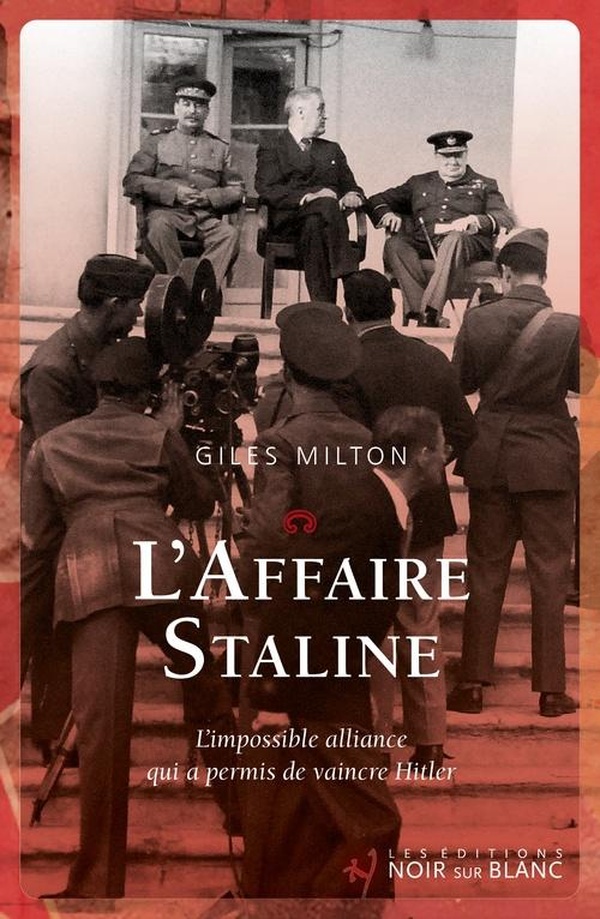 L'AFFAIRE STALINE - L IMPOSSIBLE ALLIANCE QUI A PERMIS DE VAINCRE HITLER