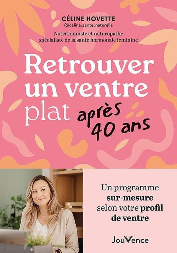 RETROUVER UN VENTRE PLAT APRES 40 ANS - UN PROGRAMME SUR MESURE SELON VOTRE PROFIL DE VENTRE