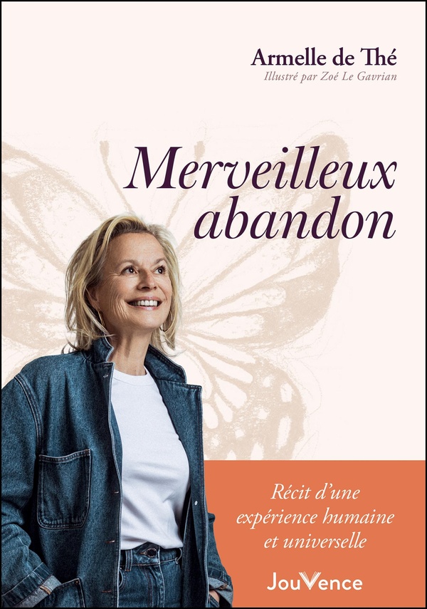 MERVEILLEUX ABANDON - RECIT D'UNE EXPERIENCE HUMAINE ET UNIVERSELLE