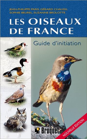 LES OISEAUX DE FRANCE. GUIDE D'INITIATION