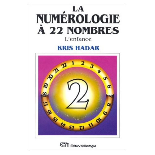 LA NUMEROLOGIE A 22 NOMBRES T2 - L'ENFANCE