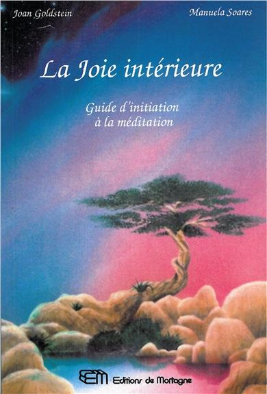 LA JOIE INTERIEURE - GUIDE D'INITIATION A LA MEDITATION