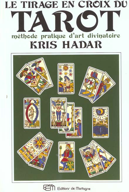 LE TIRAGE EN CROIX DU TAROT - METHODE PRATIQUE D'ART DIVINATOIRE