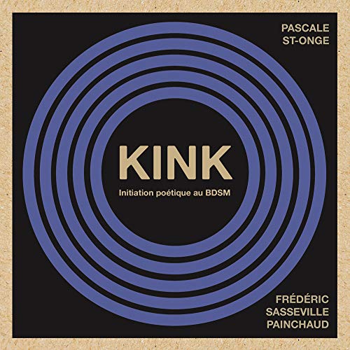 KINK - INITIATION POETIQUE AU BDSM