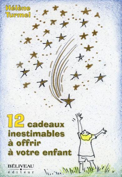 12 CADEAUX INESTIMABLES A OFFRIR A VOTRE ENFANT