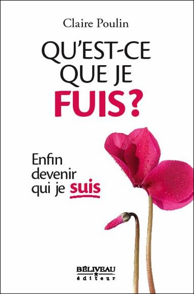 QU'EST-CE QUE JE FUIS ? ENFIN DEVENIR QUI JE SUIS