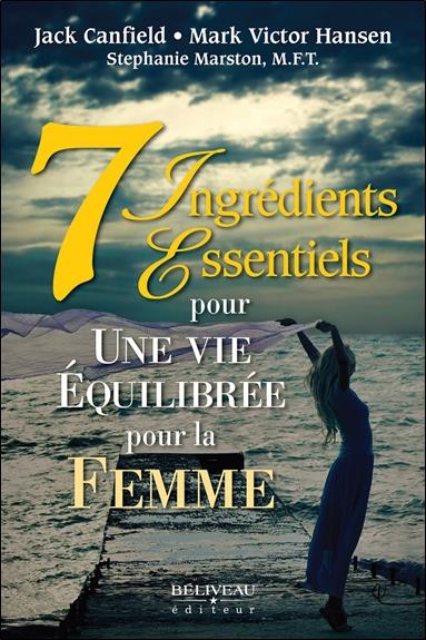7 INGREDIENTS ESSENTIELS POUR UNE VIE EQUILIBREE POUR LA FEMME