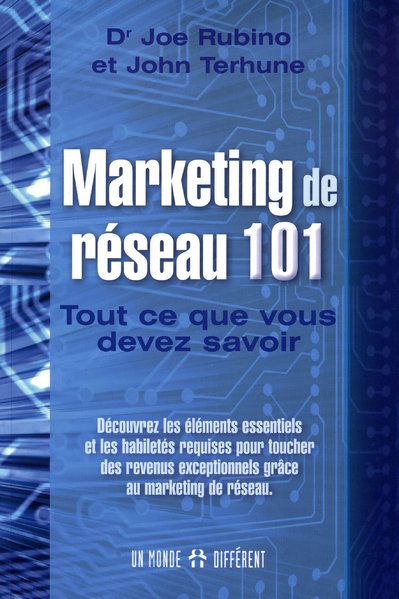 MARKETING DE RESEAU 101 - TOUT CE QUE VOUS DEVEZ SAVOIR