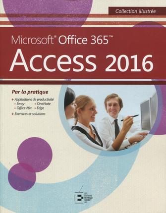 ACCESS 2016 - MICROSOFT OFFICE 365. PAR LA PRATIQUE.