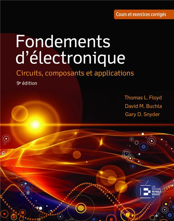 FONDEMENTS D'ELECTRONIQUE : CIRCUITS, COMPOSANTS ET APPLICATIONS - COURS ET EXERCICES CORRIGES