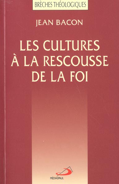 LES CULTURES A LA RESCOUSSE DE LA FOI