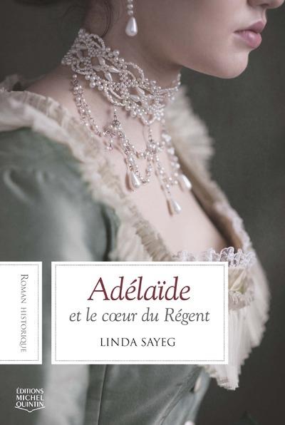 ADELAIDE ET LE COEUR DU REGENT