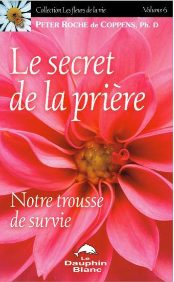 LE SECRET DE LA PRIERE - NOTRE TROUSSE DE SURVIE