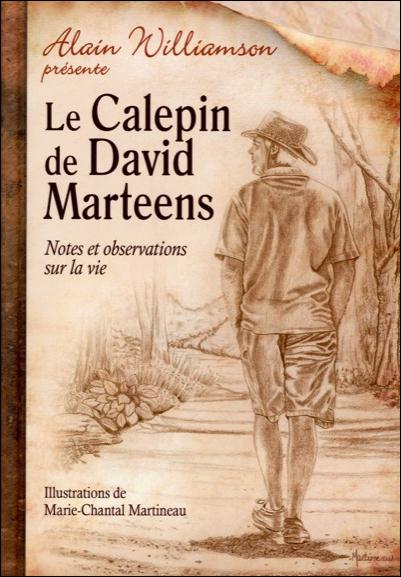 LE CALEPIN DE DAVID MARTEENS - NOTES ET OBSERVATIONS SUR LA VIE