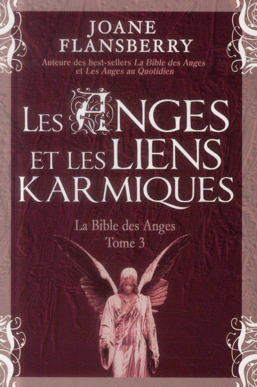 LES ANGES ET LES LIENS KARMIQUES - LA BIBLE DES ANGES T3