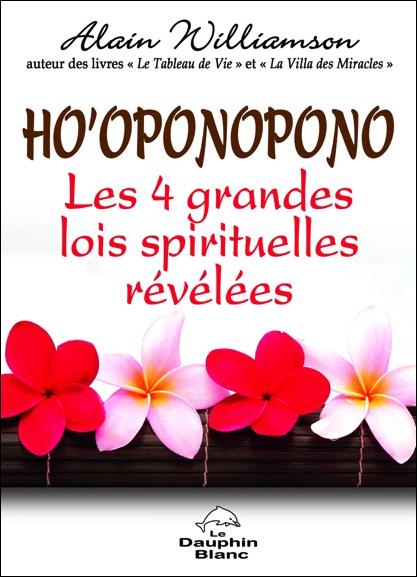 HO'OPONOPONO - LES 4 GRANDES LOIS SPIRITUELLES REVELEES