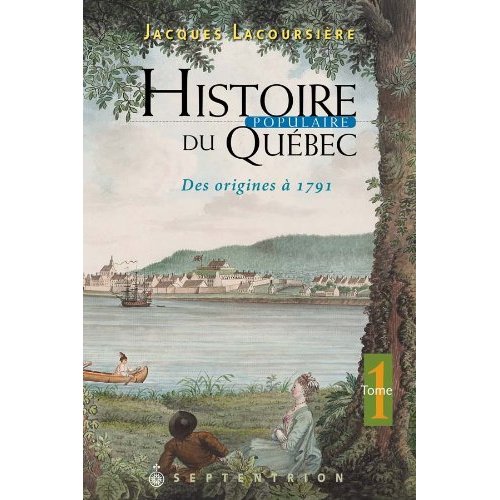 HISTOIRE POPULAIRE DU QUEBEC V 01 DES ORIGINES A 1791