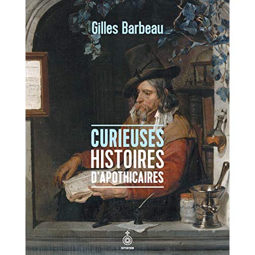 CURIEUSES HISTOIRES D'APOTHICAIRES