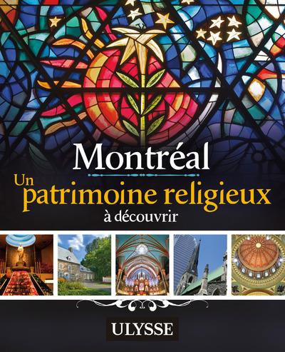 MONTREAL - UN PATRIMOINE RELIGIEUX A DECOUVRIR