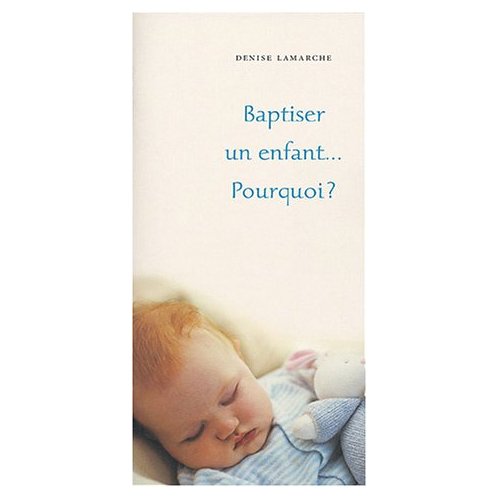 BAPTISER UN ENFANT : POURQUOI ? - L'UNITE