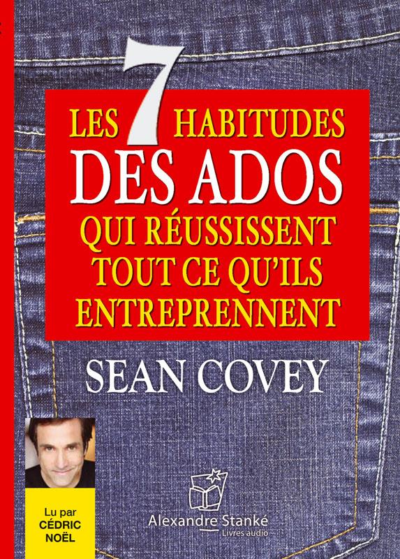 LES 7 HABITUDES DES ADOS QUI REUSSISSENT TOUT CE QU'ILS ENTREPRENNENT