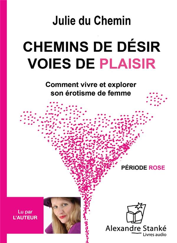 CHEMINS DE DESIR, VOIES DE PLAISIR