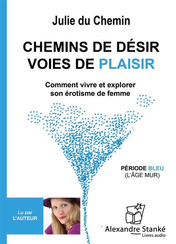 CHEMINS DE DESIR, VOIES DE PLAISIR