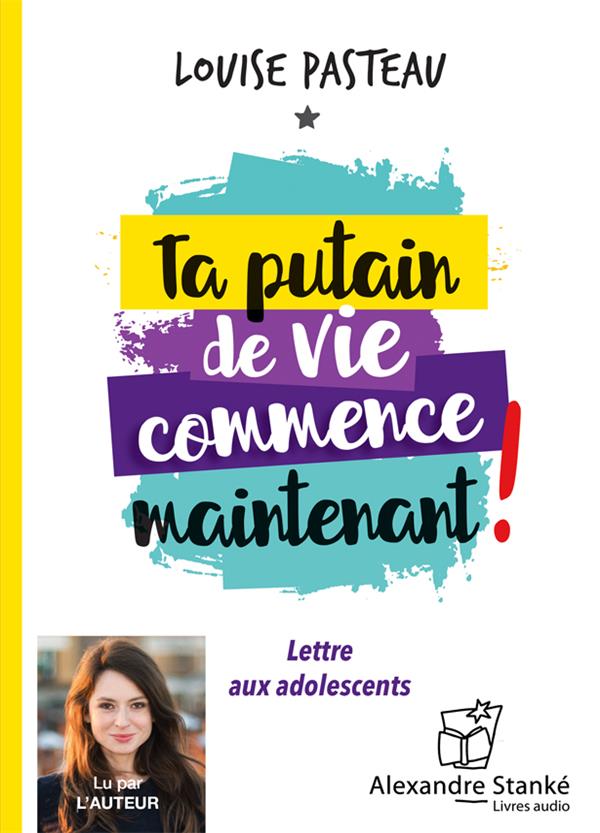 TA PUTAIN DE VIE COMMENCE MAINTENANT