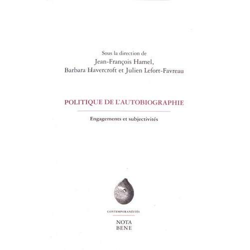 POLITIQUES DE L'AUTOBIOGRAPHIE. ENGAGEMENTS ET SUBJECTIVITES