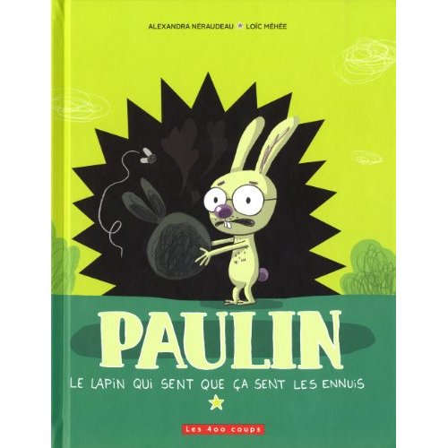 PAULIN LE LAPIN QUI SENT QUE CA SENT LES ENNUIS
