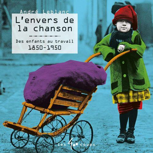 L'ENVERS DE LA CHANSON - DES ENFANTS AU TRAVAIL 1850-1950
