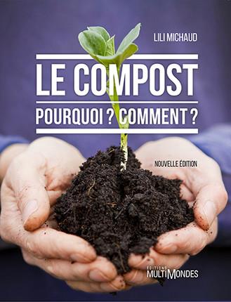 LE COMPOST. POURQUOI ? COMMENT ? NOUVELLE ED.