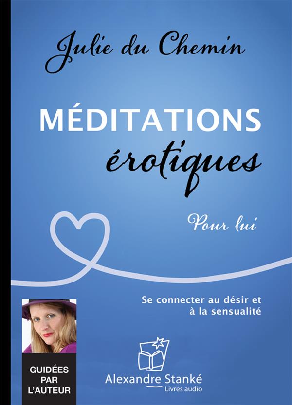 MEDITATIONS EROTIQUES POUR LUI