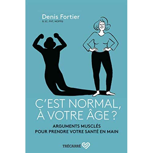 C'EST NORMAL, A VOTRE AGE ?