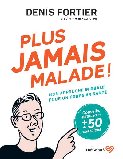 PLUS JAMAIS MALADE