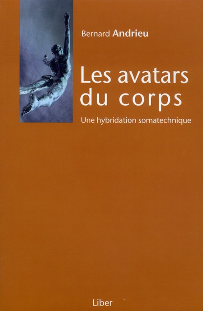 LES AVATARS DU CORPS - UNE HYBRIDATION SOMATECHNIQUE