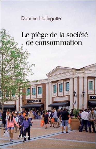 LE PIEGE DE LA SOCIETE DE CONSOMMATION