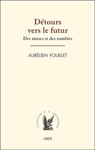 DETOURS VERS LE FUTUR - DES MUSES ET DES ZOMBIES