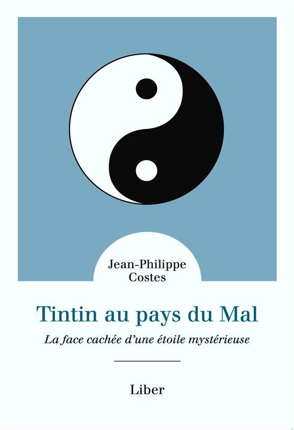 TINTIN AU PAYS DU MAL - LA FACE CACHEE D'UNE ETOILE MYSTERIEUSE