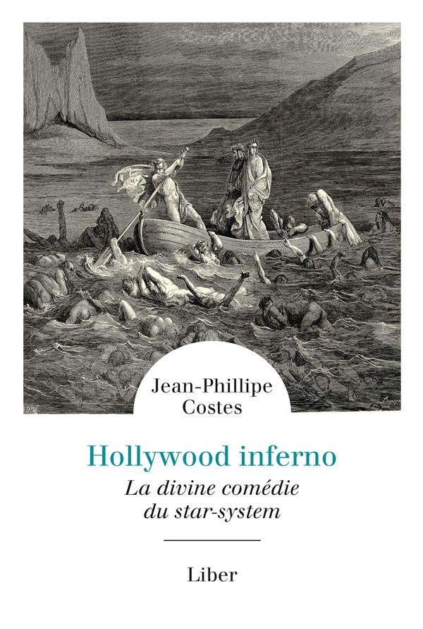 HOLLYWOOD INFERNO - LA DIVINE COMEDIE DU STAR-SYSTEM