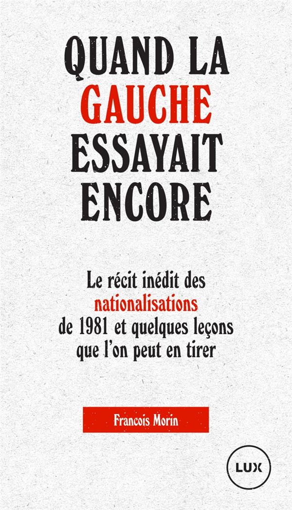 QUAND LA GAUCHE ESSAYAIT ENCORE - LE RECIT INEDIT DES NATION