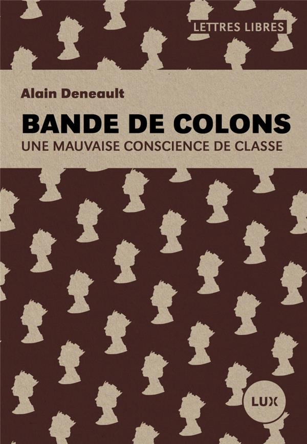 BANDE DE COLONS - UNE MAUVAISE CONSCIENCE DE CLASSE