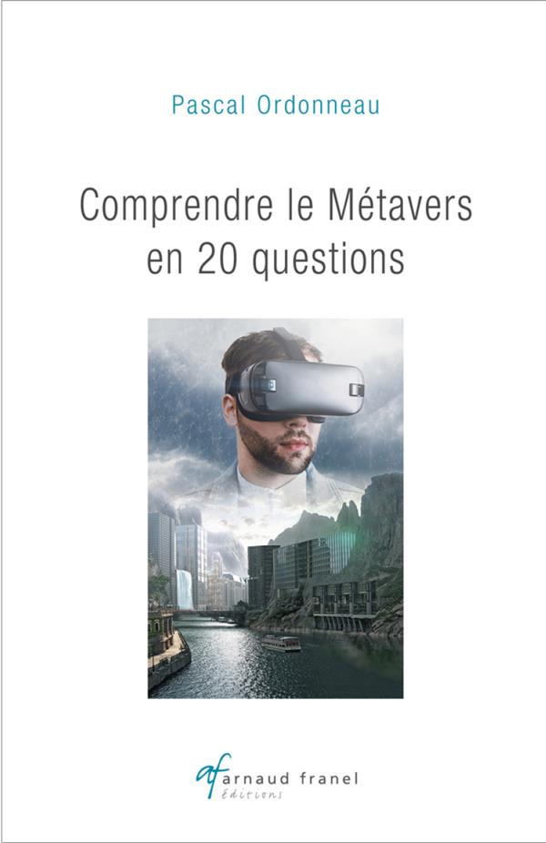 COMPRENDRE LE METAVERS EN 20 QUESTIONS