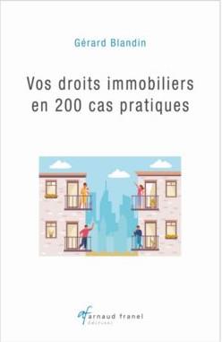 VOS DROITS IMMOBILIERS EN 200 CAS PRATIQUES