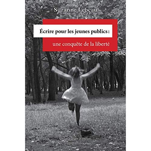 ECRIRE POUR LES JEUNES PUBLICS. UNE CONQUETE DE LA LIBERTE