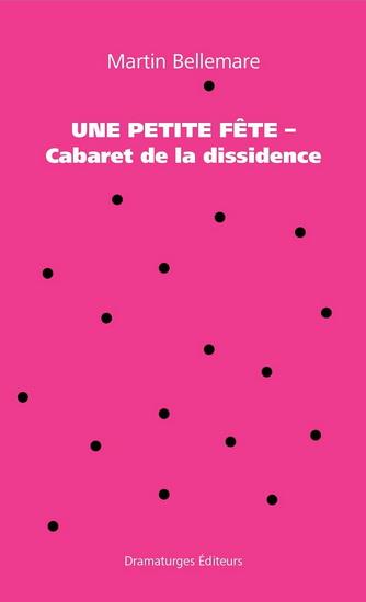 UNE PETITE FETE - CABARET DE LA DISSIDENCE