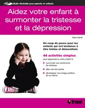 AIDEZ VOTRE ENFANT A SURMONTER LA TRISTESSE ET LA DEPRESSION